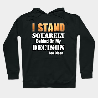 I Stand Squarely On my Decision Hoodie